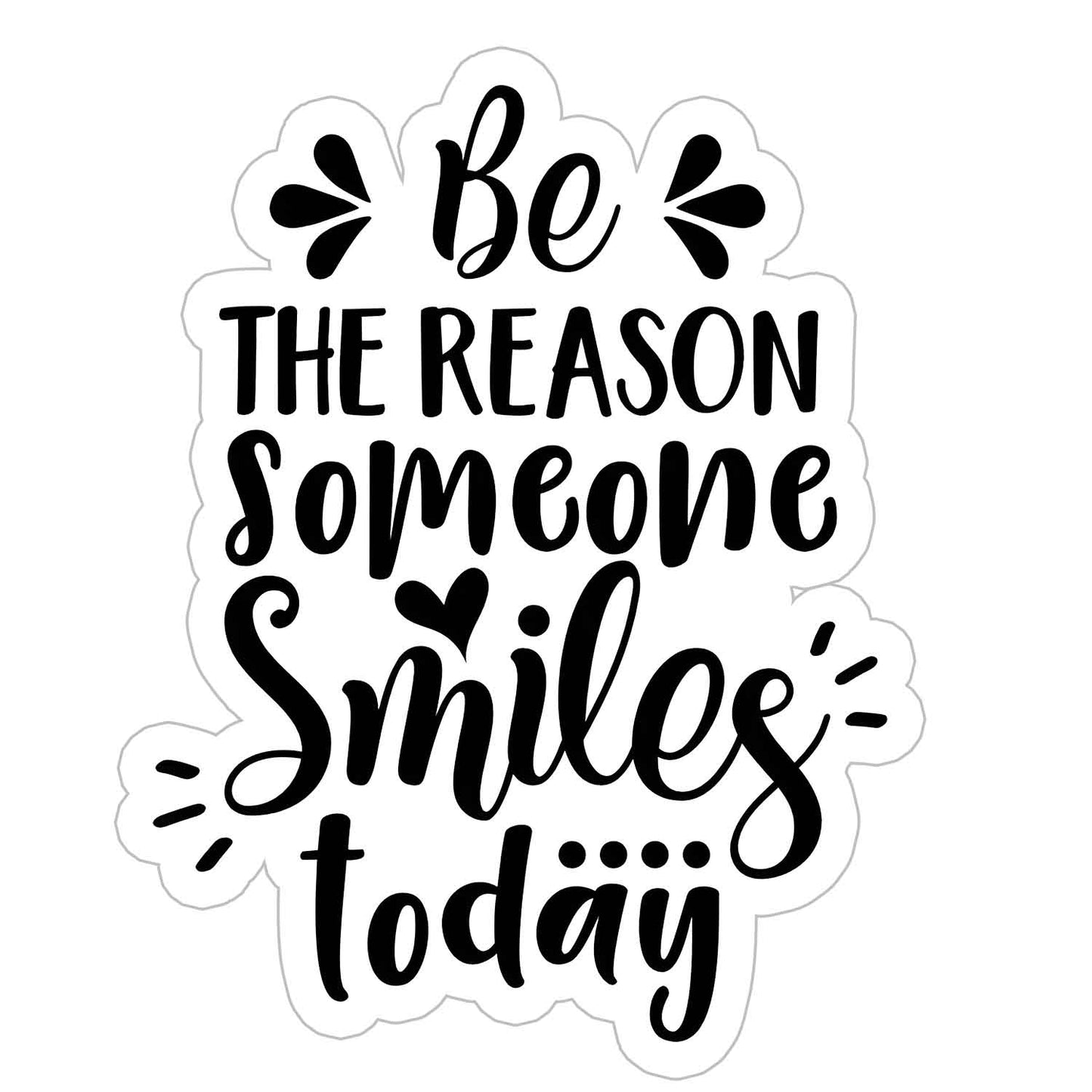 Be the reason for smile Sticker