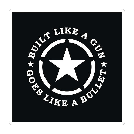 Built Like A Gun Sticker