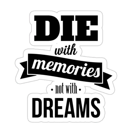 Die With Memories Sticker