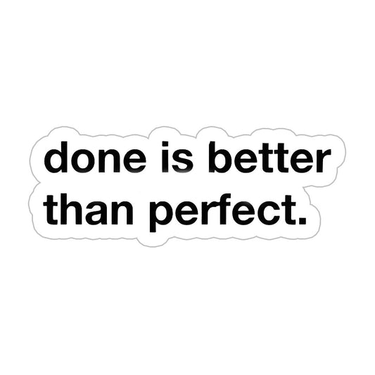Done is better Sticker