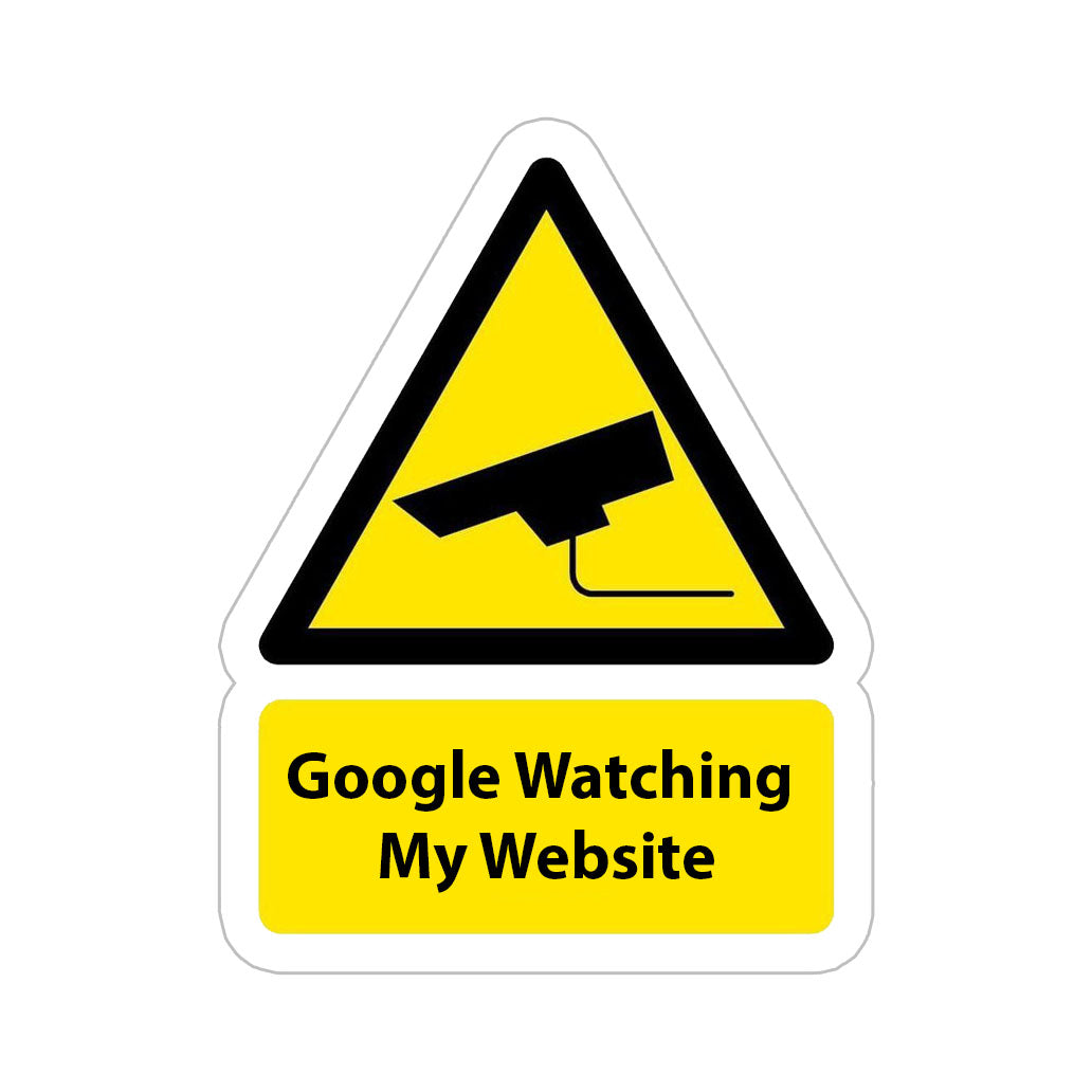 Google watching my website Sticker