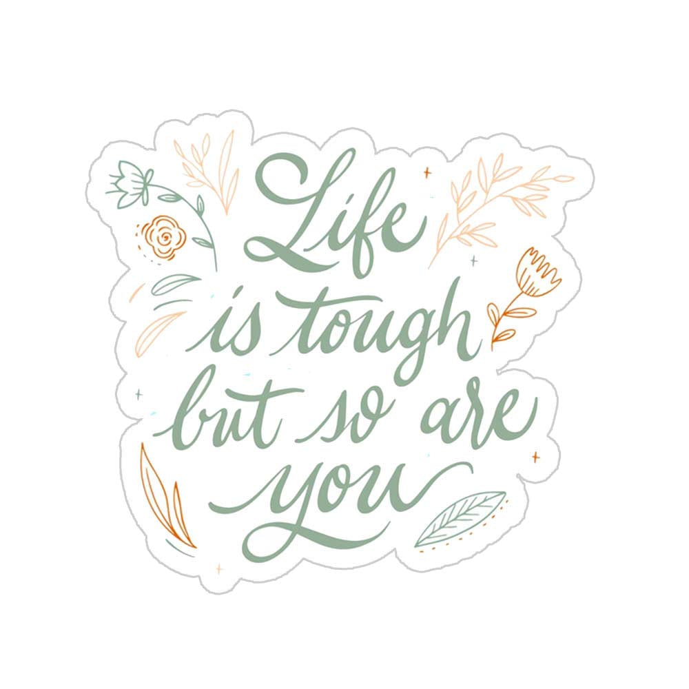 Life Is Tough Sticker