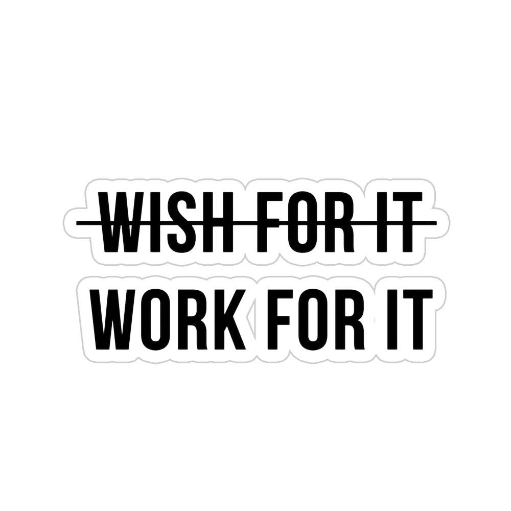 Work For It Now Sticker