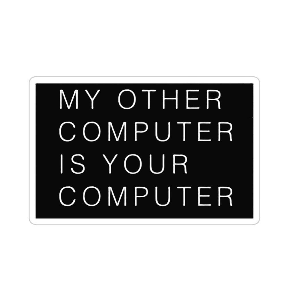 Your Computer Is Mine Sticker