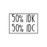 50-idk-Sticker