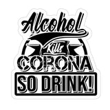 Alcohol Kills Corona Sticker