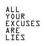 All Your Excuse Are Lies Sticker