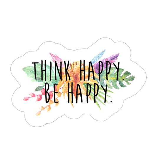 Think Happy Be Happy Sticker