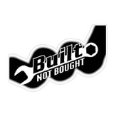 Built Not Bought Sticker