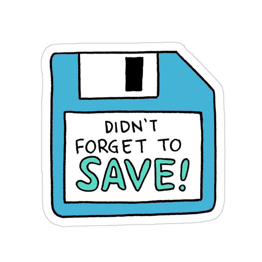 Did'nt Forget To Save Sticker