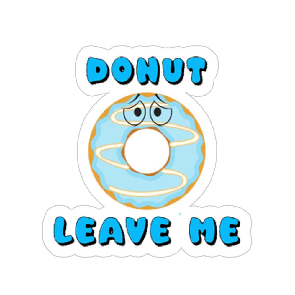 Do Not Leave Me Sticker