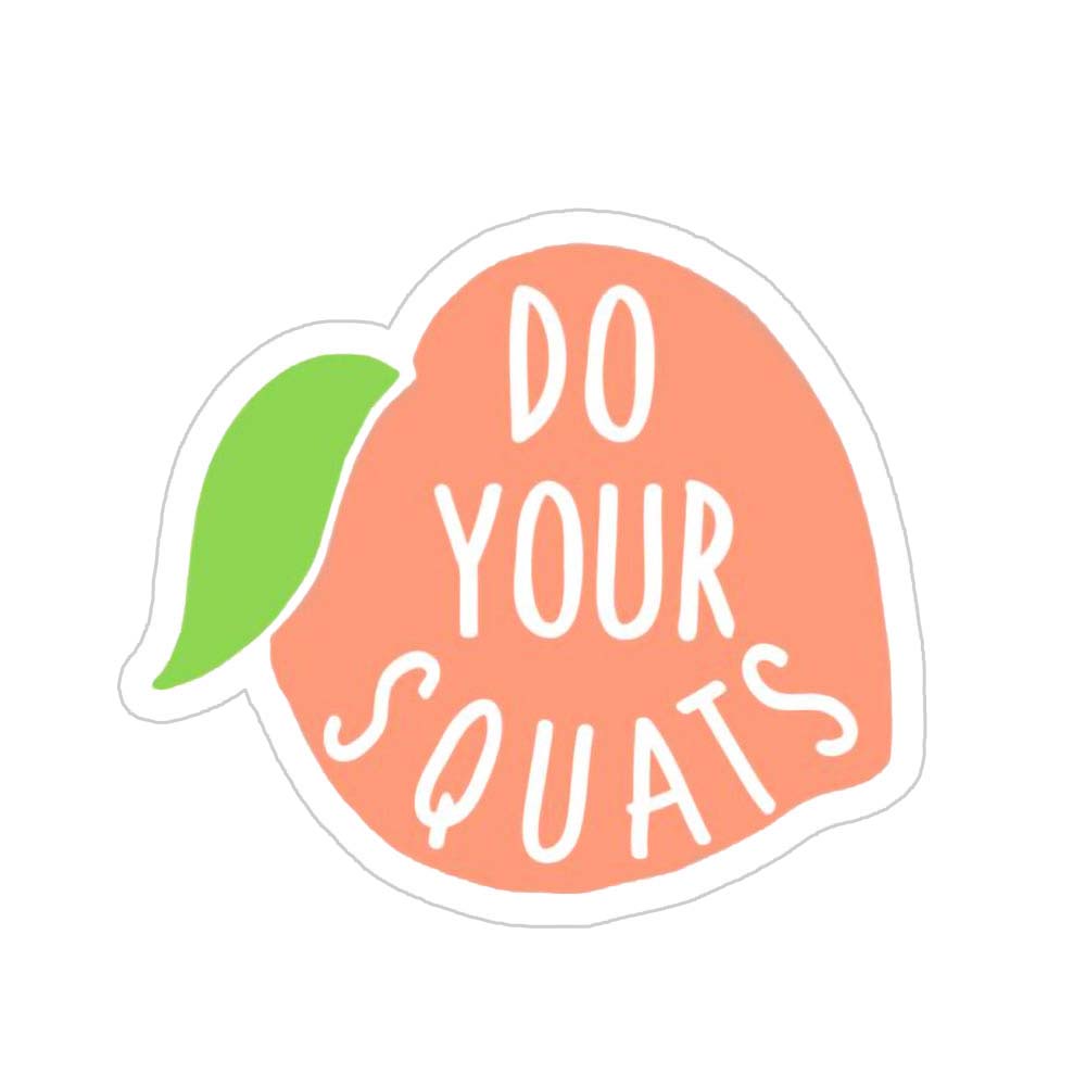 Do Your Squats Sticker