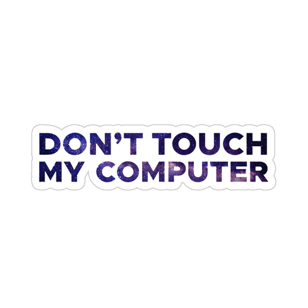 Don't Touch My Computer Sticker