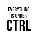 Everything Is Under CTRL Sticker