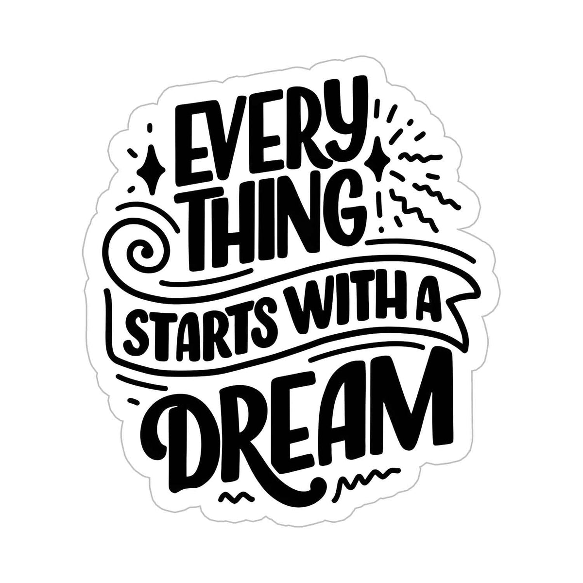 Everything starts with dream  Sticker