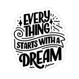 Everything starts with dream  Sticker