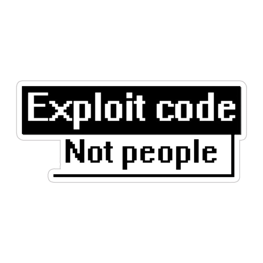 Exploit Code Not People Sticker