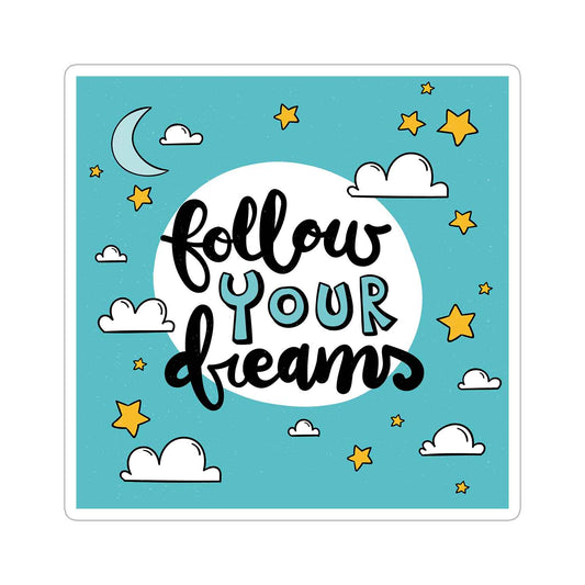 Follow Your Dreams Sticker