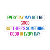 Good In Every Day Sticker