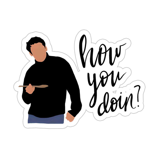 How you Doin Sticker