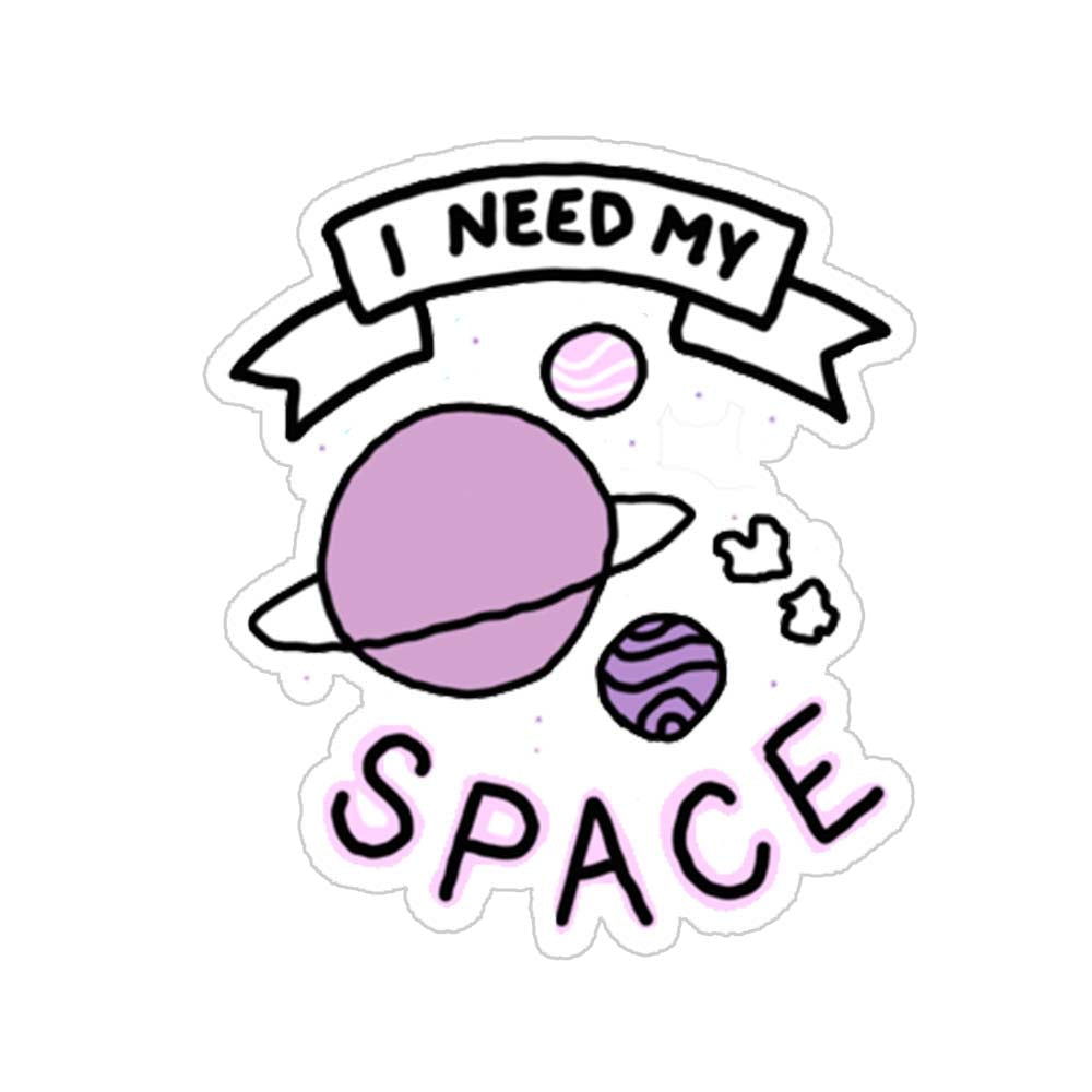 I Need My Space Sticker