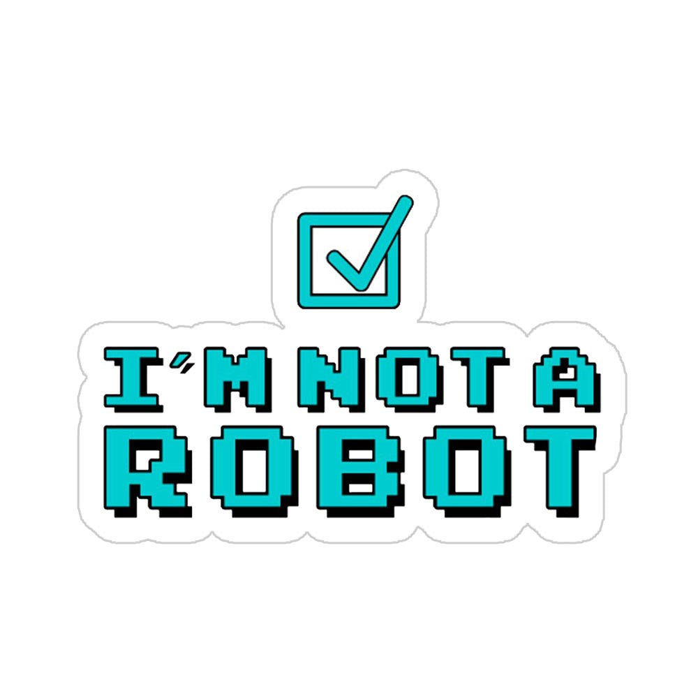 I'm Not A Robot Sticker