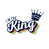 I'm The King Sticker