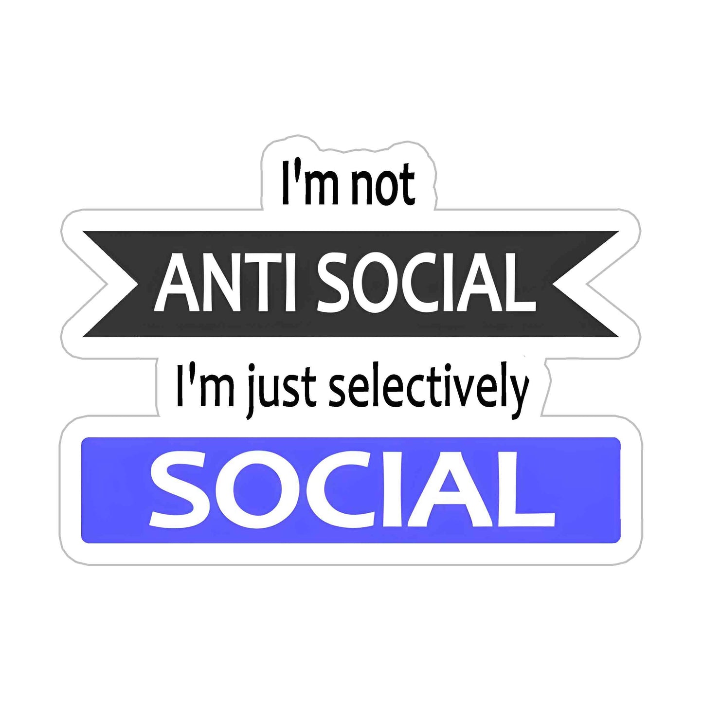 I'm not antisocial Sticker