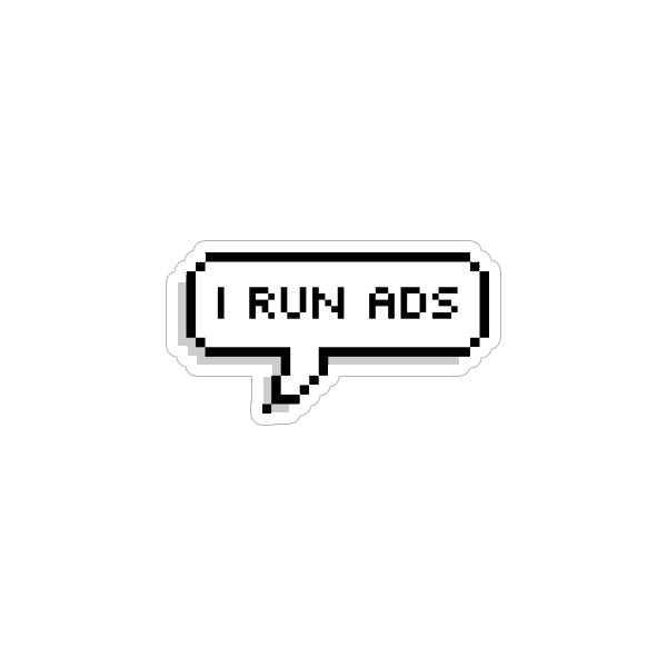 I run ads Sticker