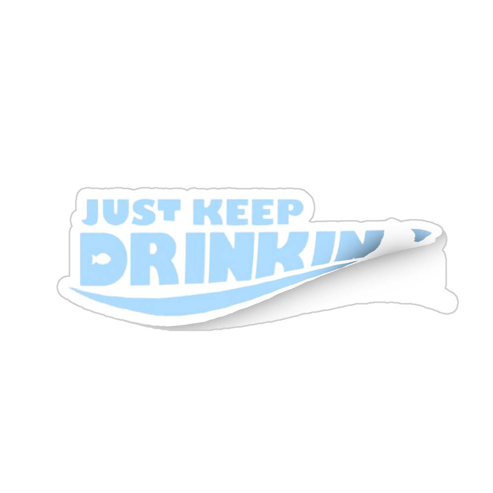 Just Keep Drinking Sticker