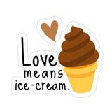 Love Means Ice Cream Sticker