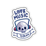 Love Music To Death Sticker