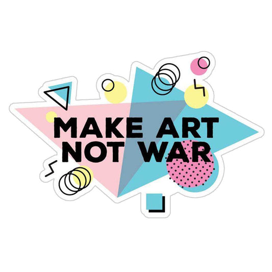 Make Art Not War