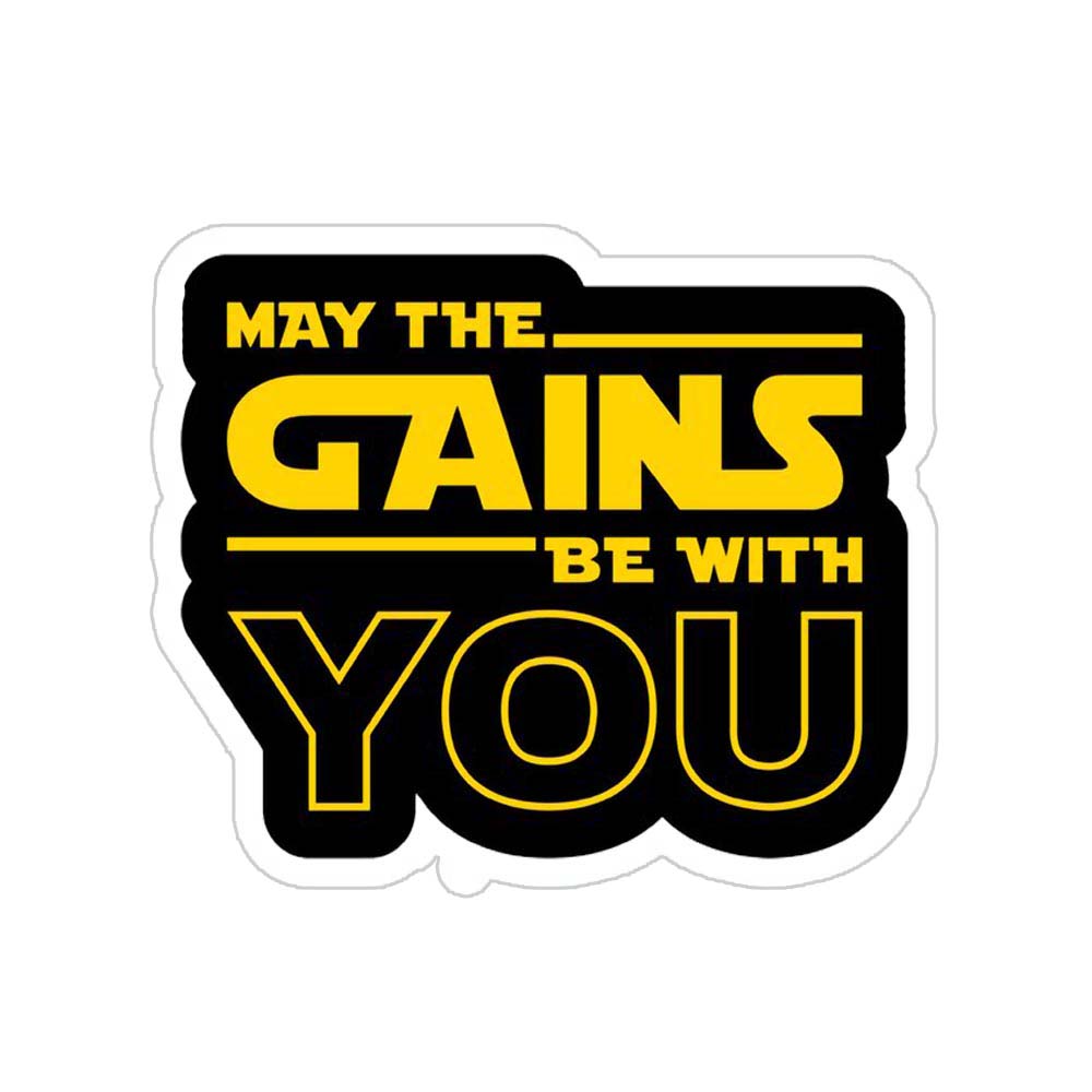 May The Gains Be With You Sticker