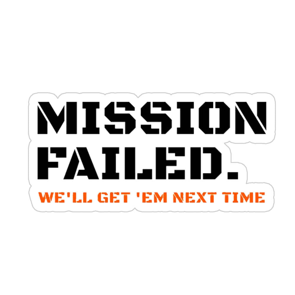 Mission Failed Sticker