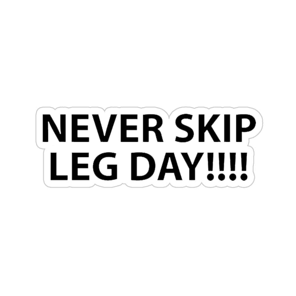 Never skip Leg Day Sticker