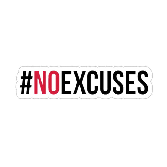 No Excuses Sticker