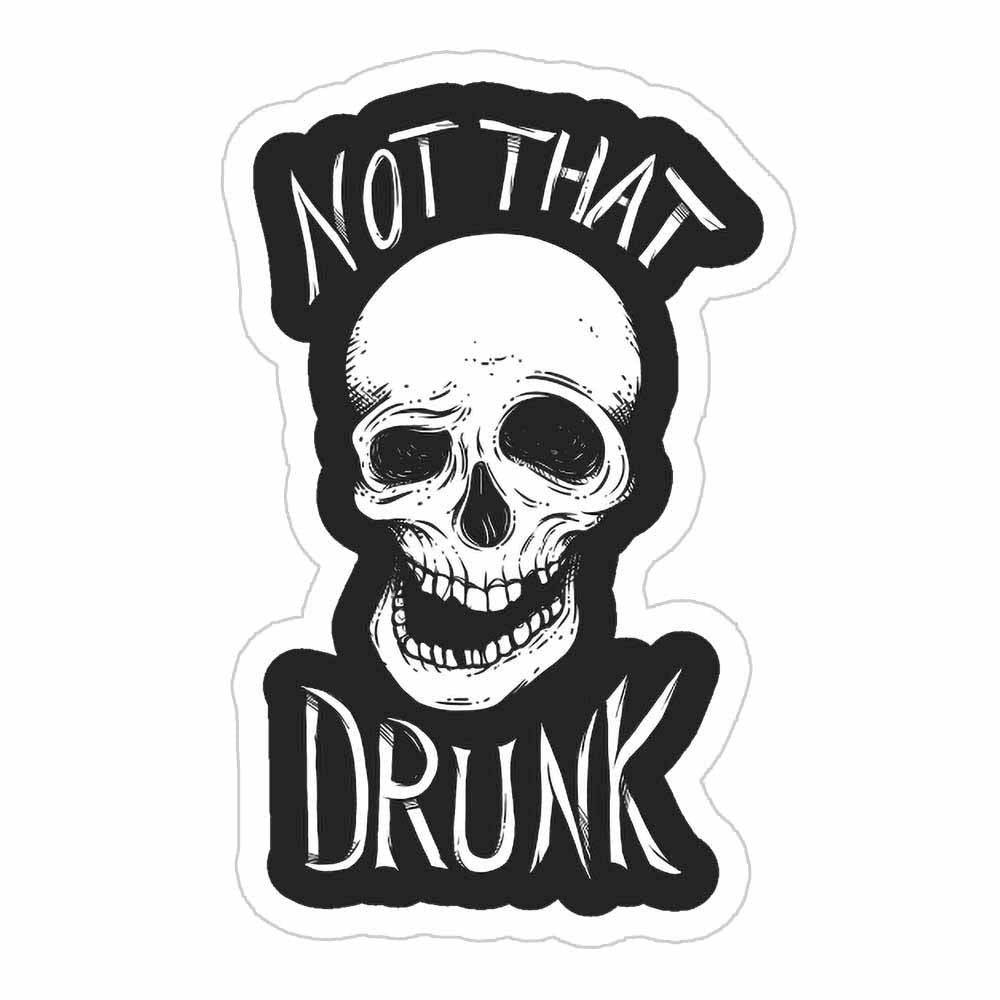 Not That Drunk Sticker