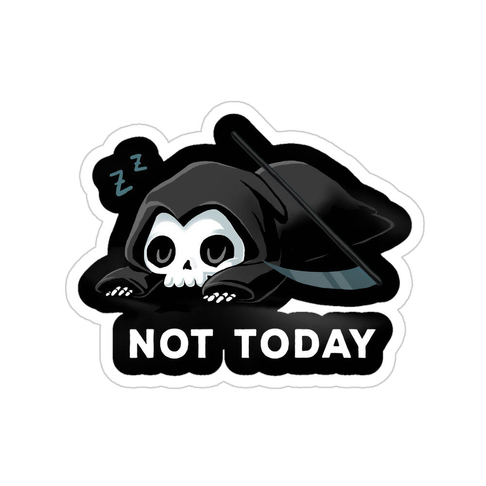 Not Today Sticker