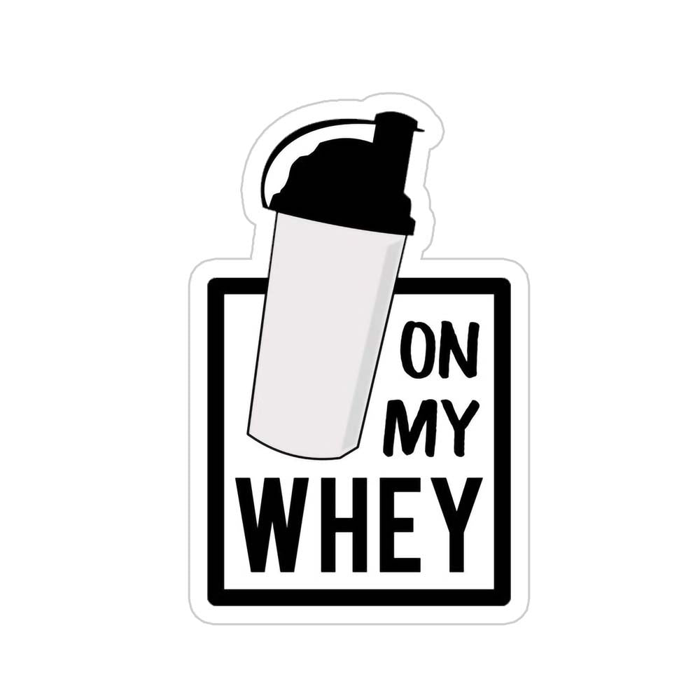 On My Whey Sticker