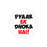 Pyaar Ek Dhoka Hai Sticker