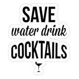 Save Water Drink Cocktails Sticker