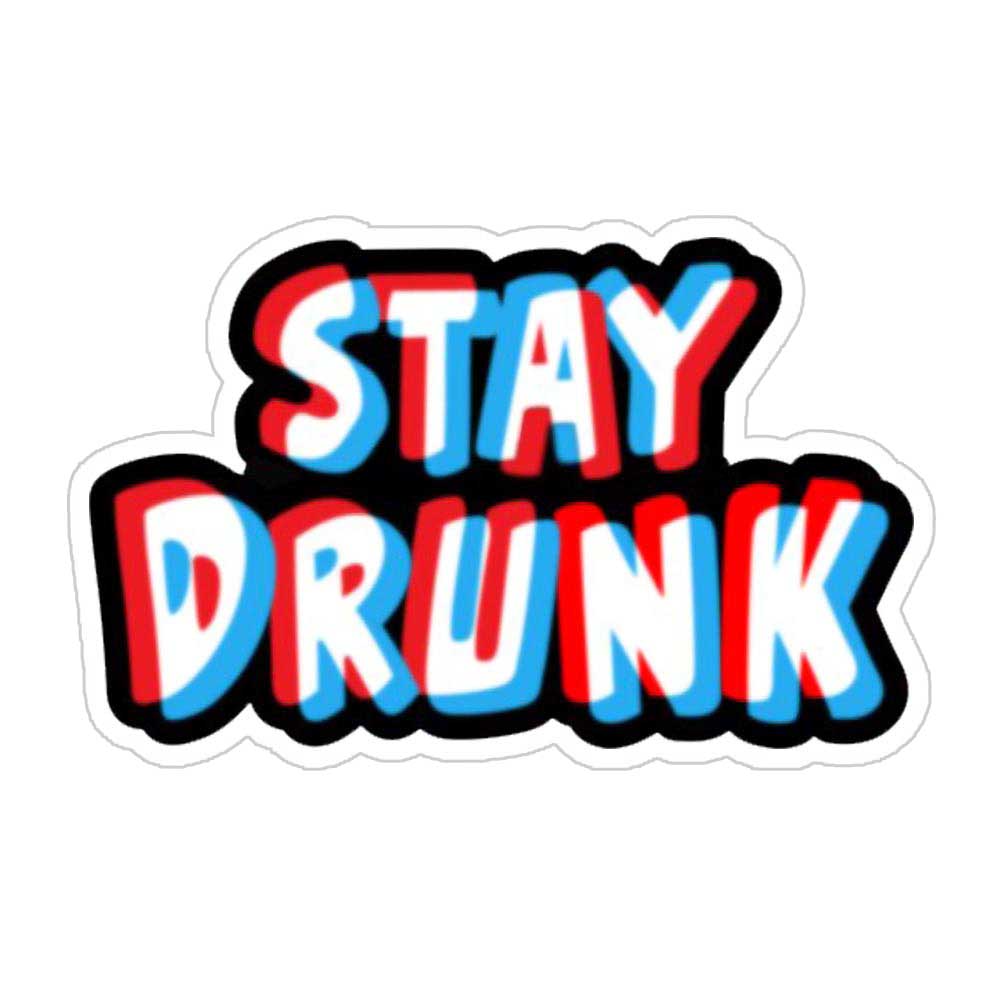 Stay Drunk Sticker