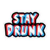 Stay Drunk Sticker