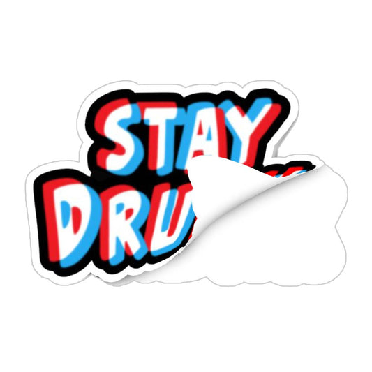Stay Drunk Sticker