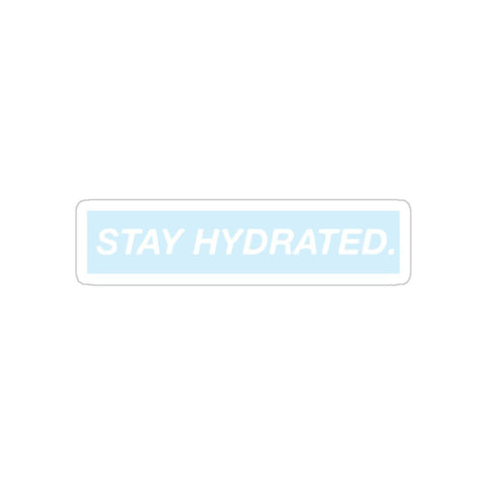 Stay Hydrated Sticker