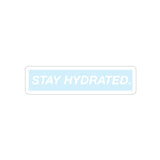 Stay Hydrated Sticker