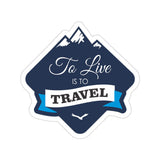 To Live Is To Travel Sticker