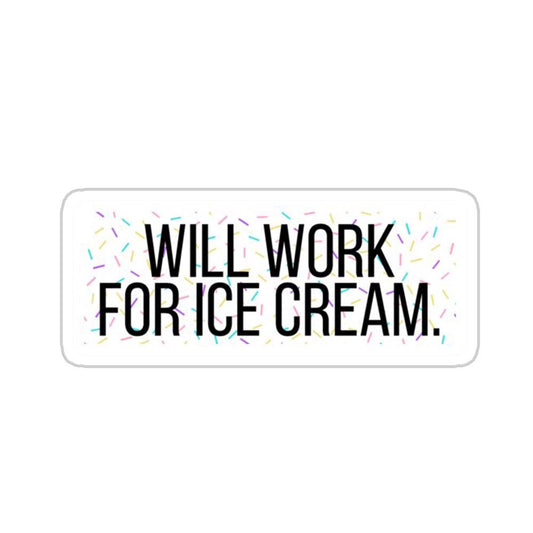 Work For Ice Cream Sticker