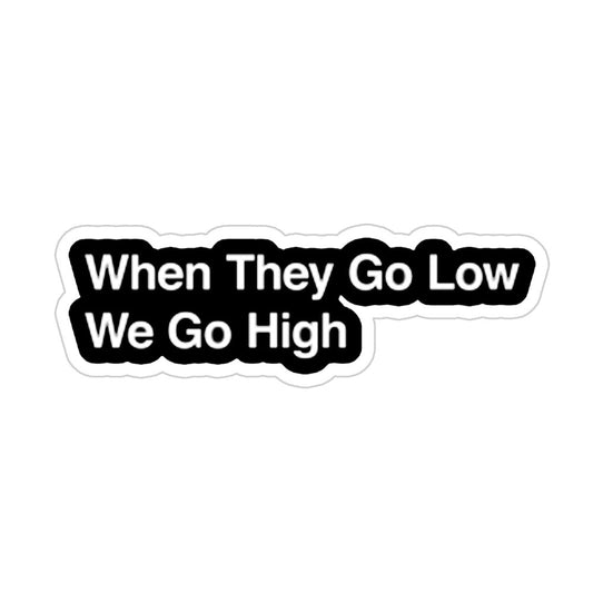 We Go High Sticker